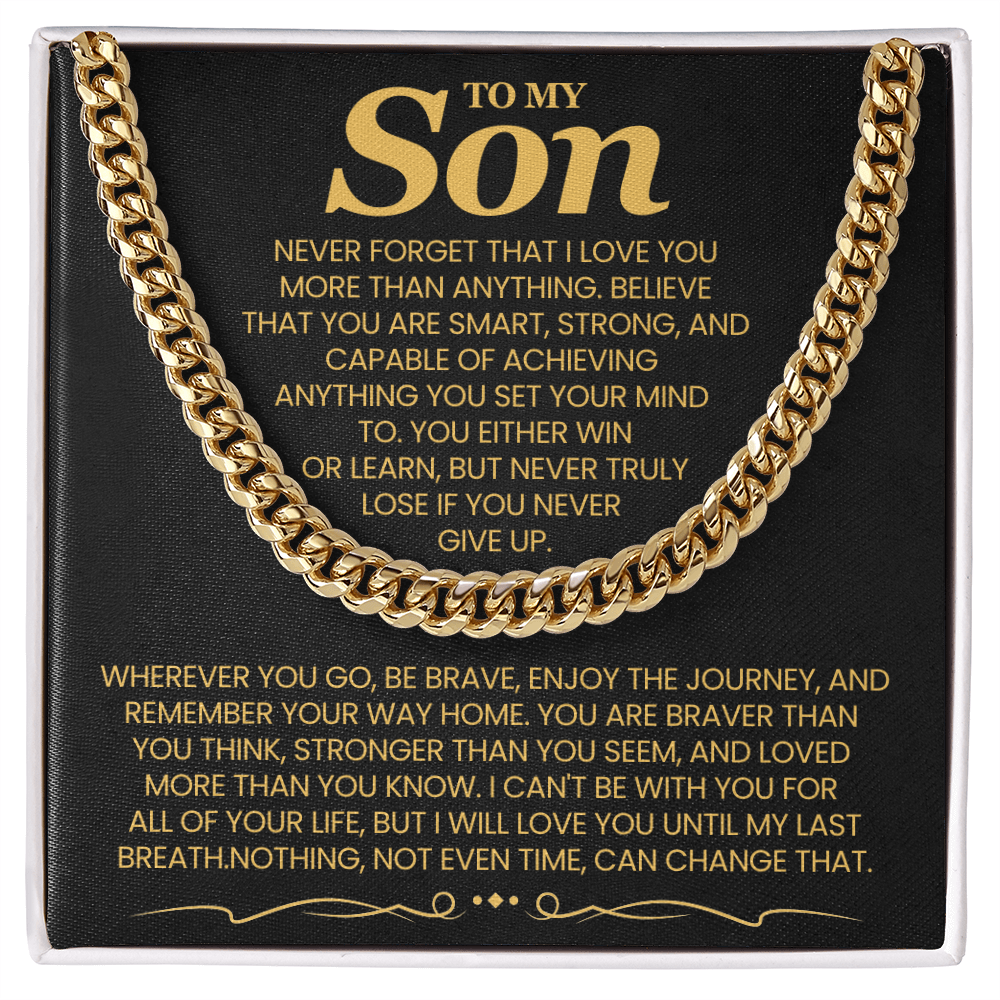 To My Son, Never Forget That I Love You More Than Anything - Cuban Link Chain