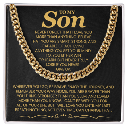 To My Son, Never Forget That I Love You More Than Anything - Cuban Link Chain