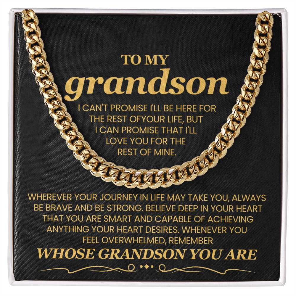 To My Grandson, I Can't Promise I'll Be Here For The Rest of Your Life - Cuban Link Chain