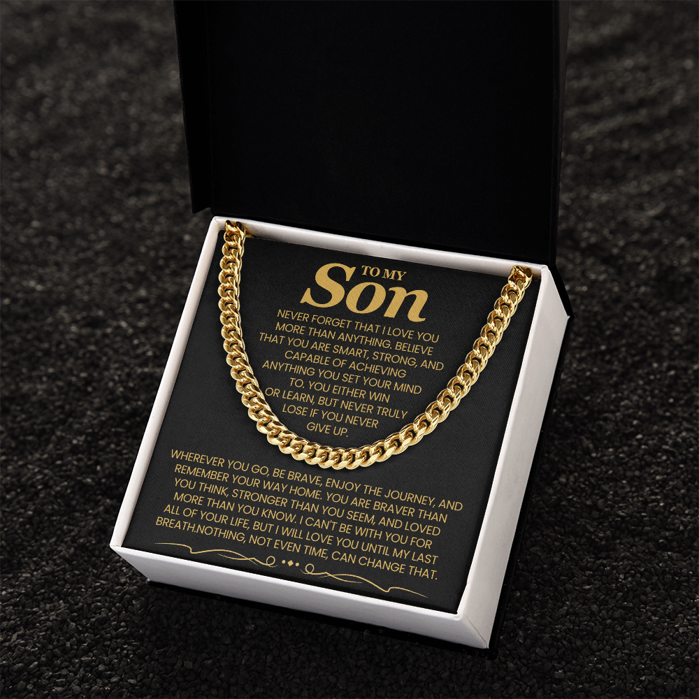 To My Son, Never Forget That I Love You More Than Anything - Cuban Link Chain
