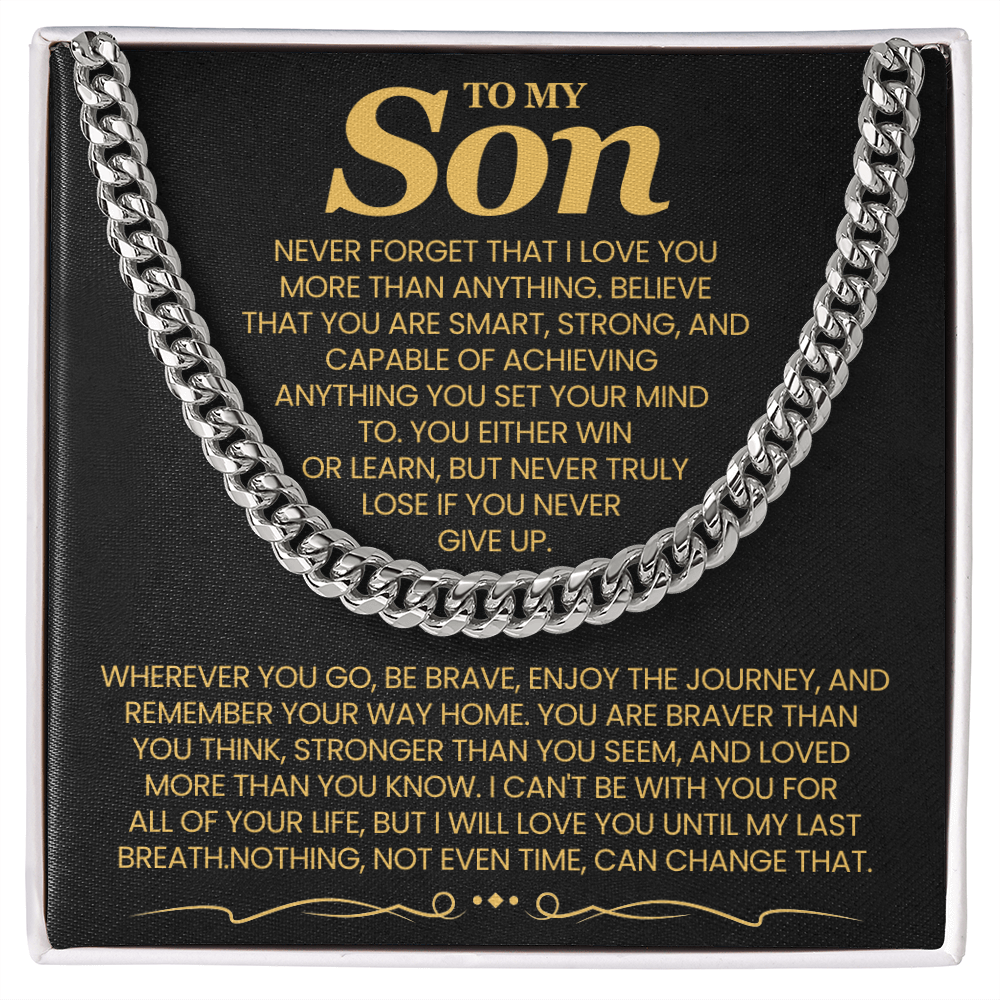 To My Son, Never Forget That I Love You More Than Anything - Cuban Link Chain