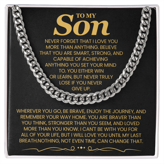 To My Son, Never Forget That I Love You More Than Anything - Cuban Link Chain