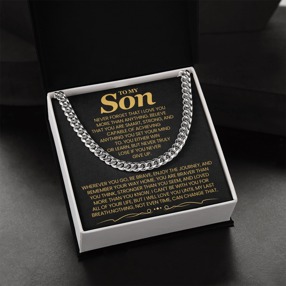 To My Son, Never Forget That I Love You More Than Anything - Cuban Link Chain