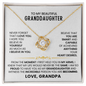 To My Beautiful Granddaughter, I Am So Proud To Have You - Love Knot Necklace