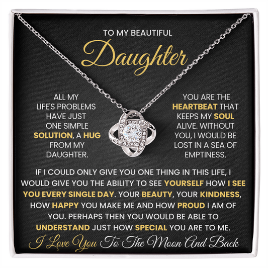 To My Beautiful Daughter, If I Could Only Give You One Thing In This Life