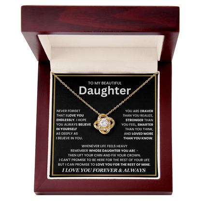 To My Beautiful Daughter, Wherever Life Feels Heavy, Remember Whose Daughter You Are - Love Knot Necklace