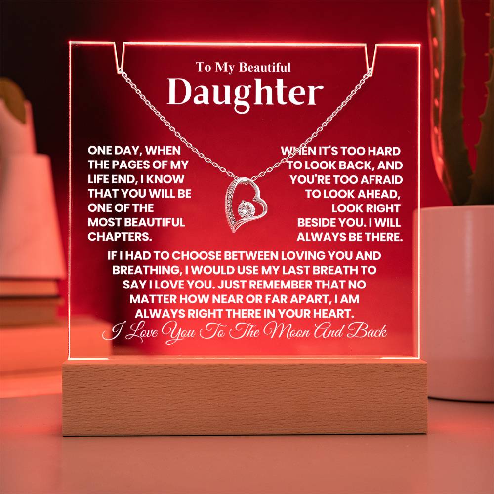 To My Beautiful Daughter - One Day, When The Pages of My Life End - Keepsake Acrylic & Forever Love Necklace