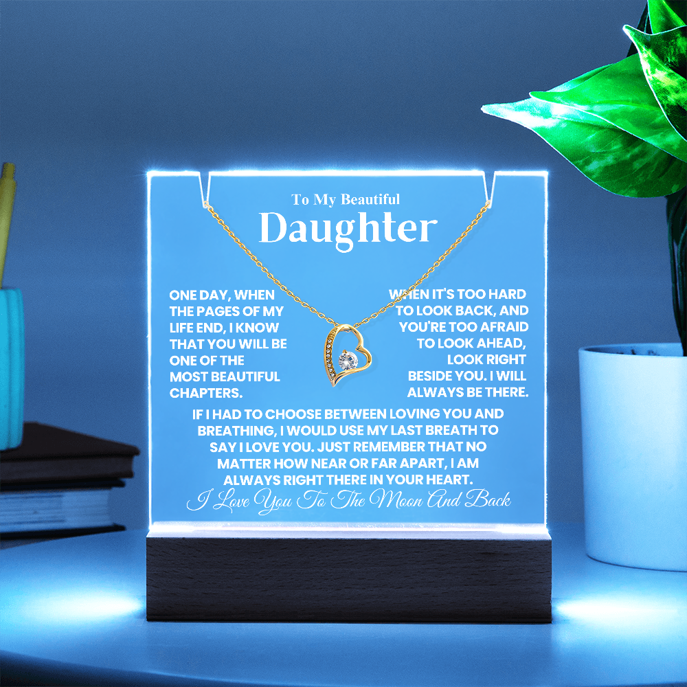 To My Beautiful Daughter - One Day, When The Pages of My Life End - Keepsake Acrylic & Forever Love Necklace